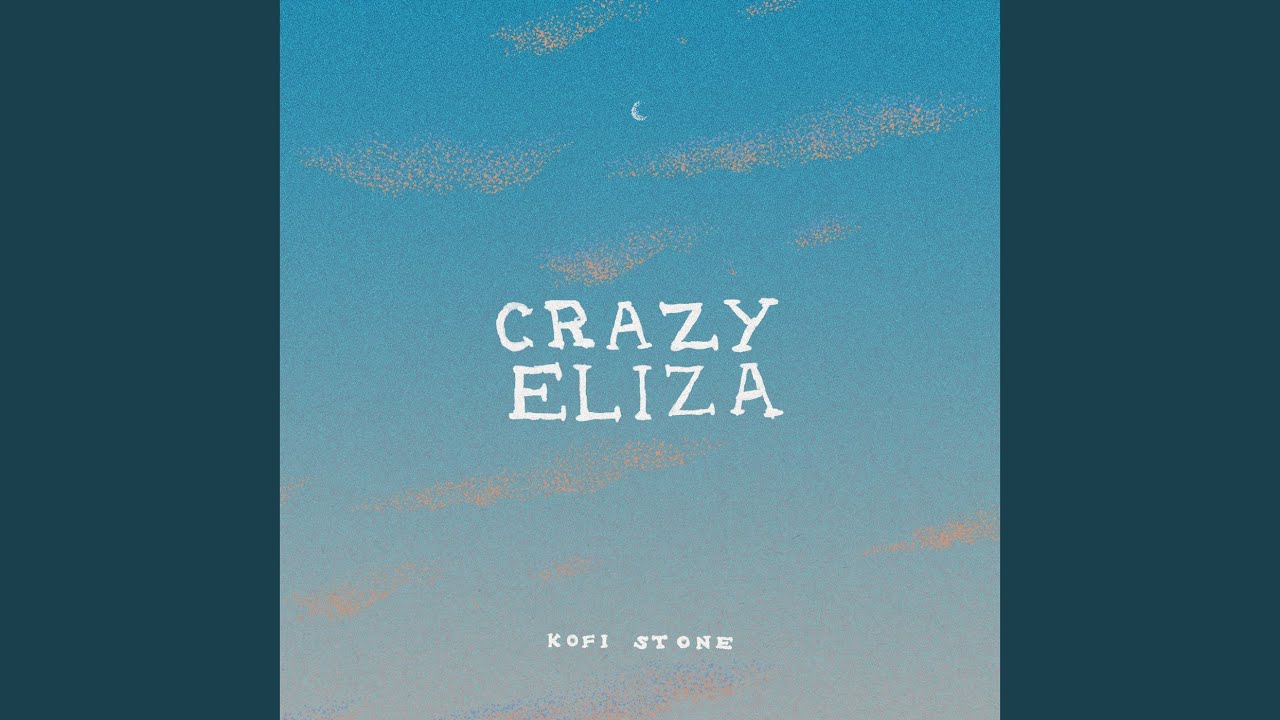 Kofi Stone – Crazy Eliza