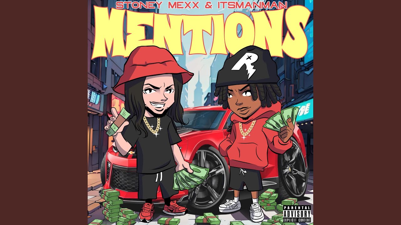 Stoney_Mexx (feat. ItsManMan) – Mentions