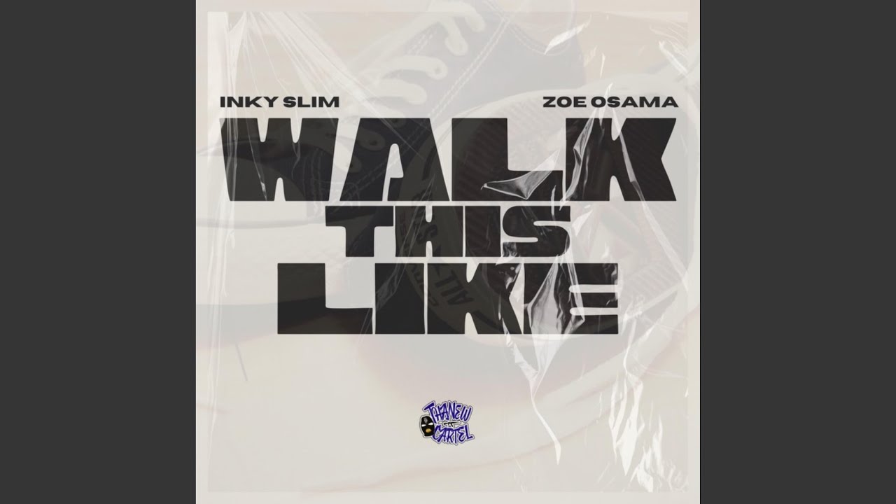 Inky Slim & Zoe Osama – Walk Like This