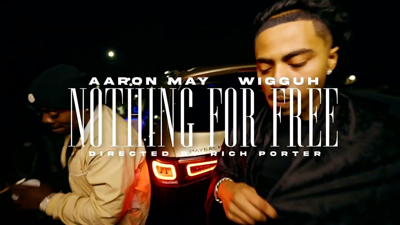 Aaron May & 808 Wigguh – Nothing For Free