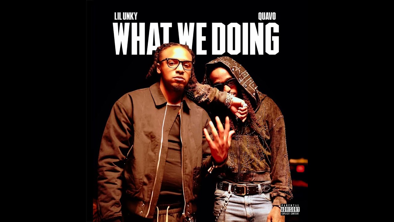 Lil Unky & Quavo – What We Doing