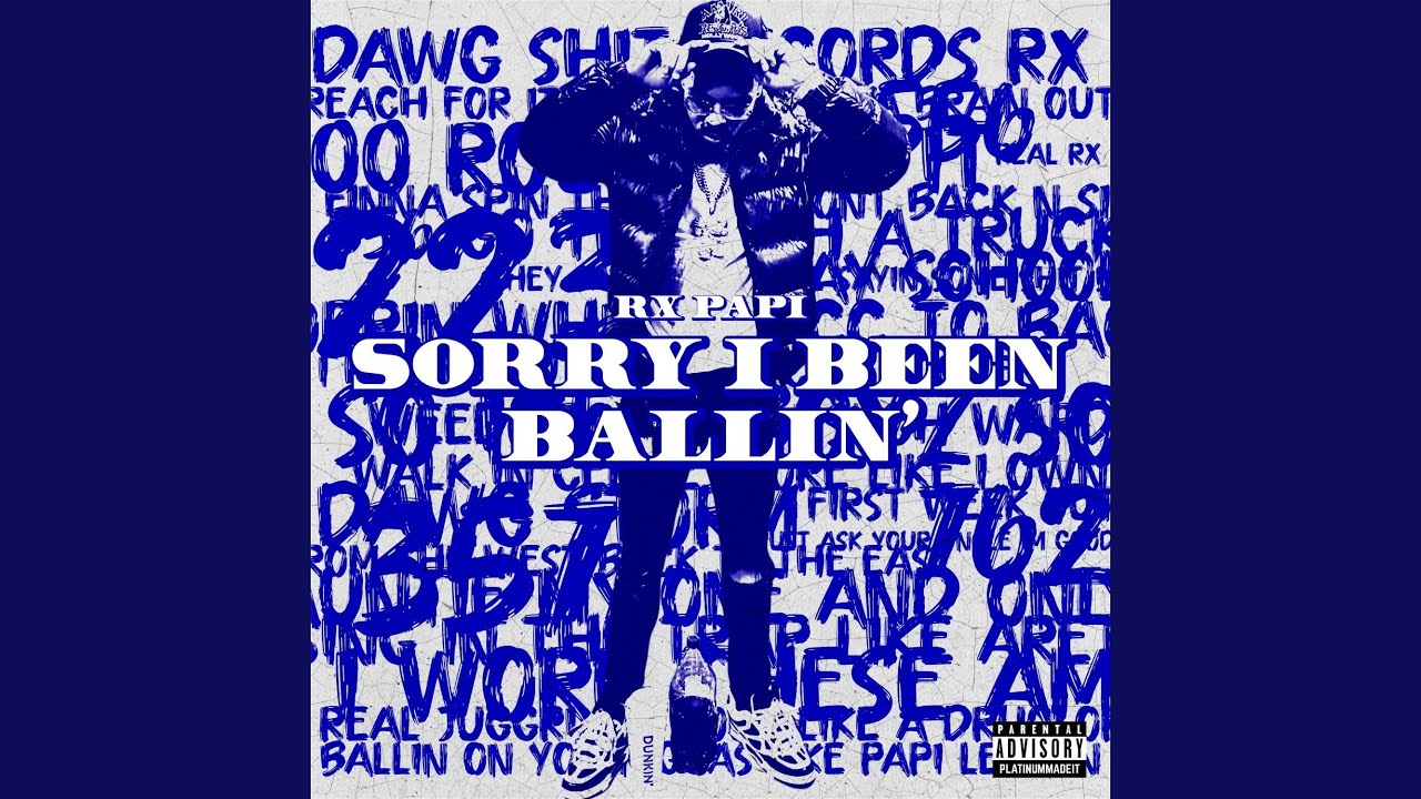 Rx Papi – Sorry I Been Ballin