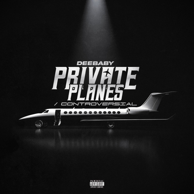 DeeBaby - Private Planes / Controversial