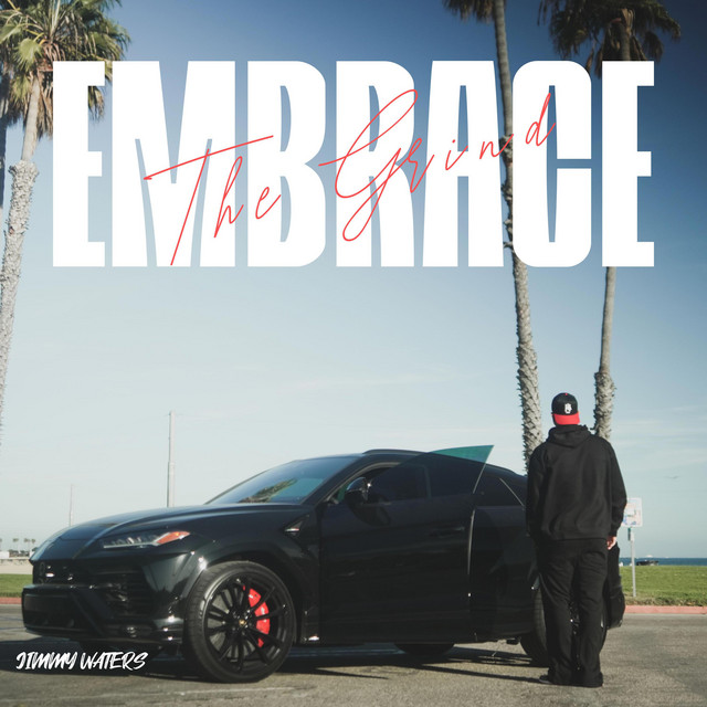 Jimmy Waters – Embrace The Grind (14 tracks)