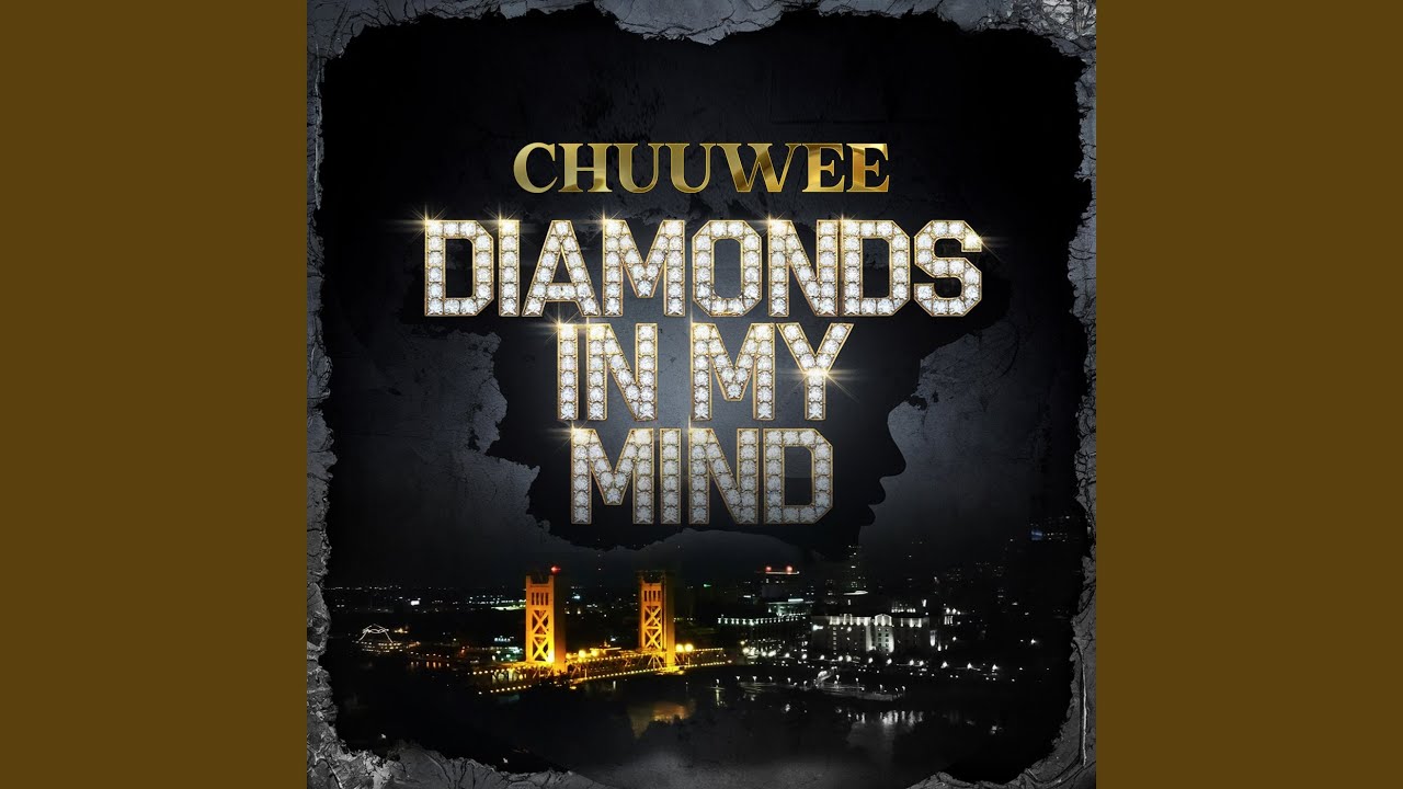 Chuuwee – Diamonds in my Mind