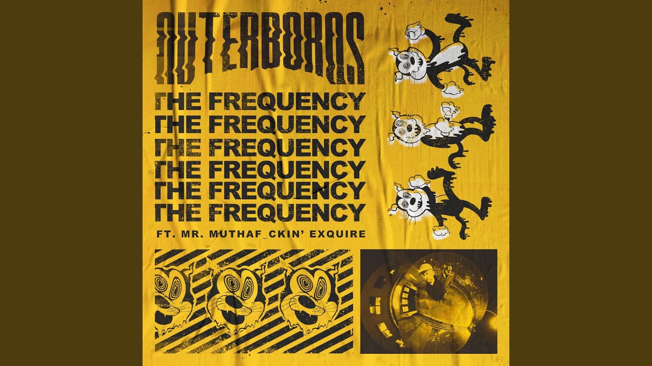 Outerboros feat. Mr. Muthafuckin’ eXquire – The Frequency