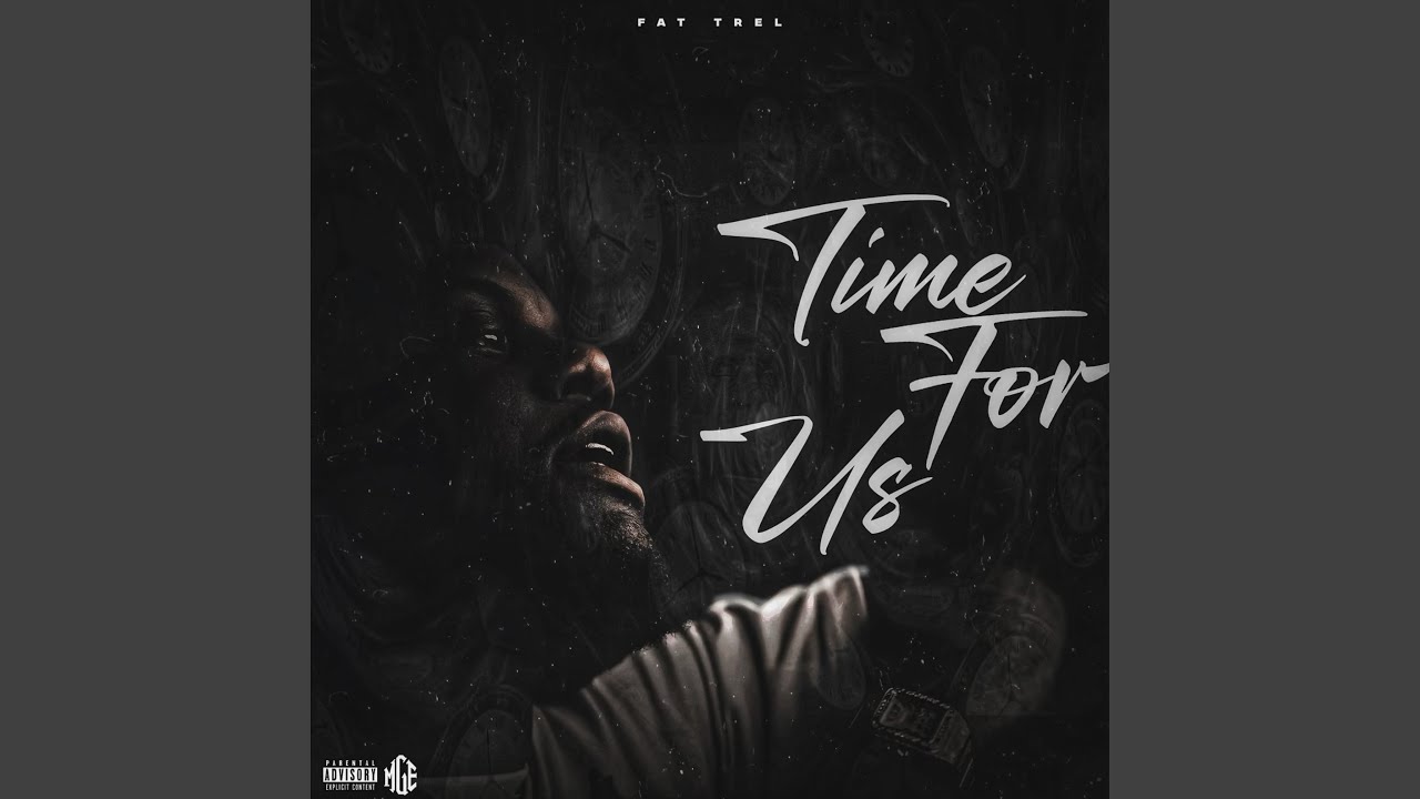 Fat Trel – Time for Us