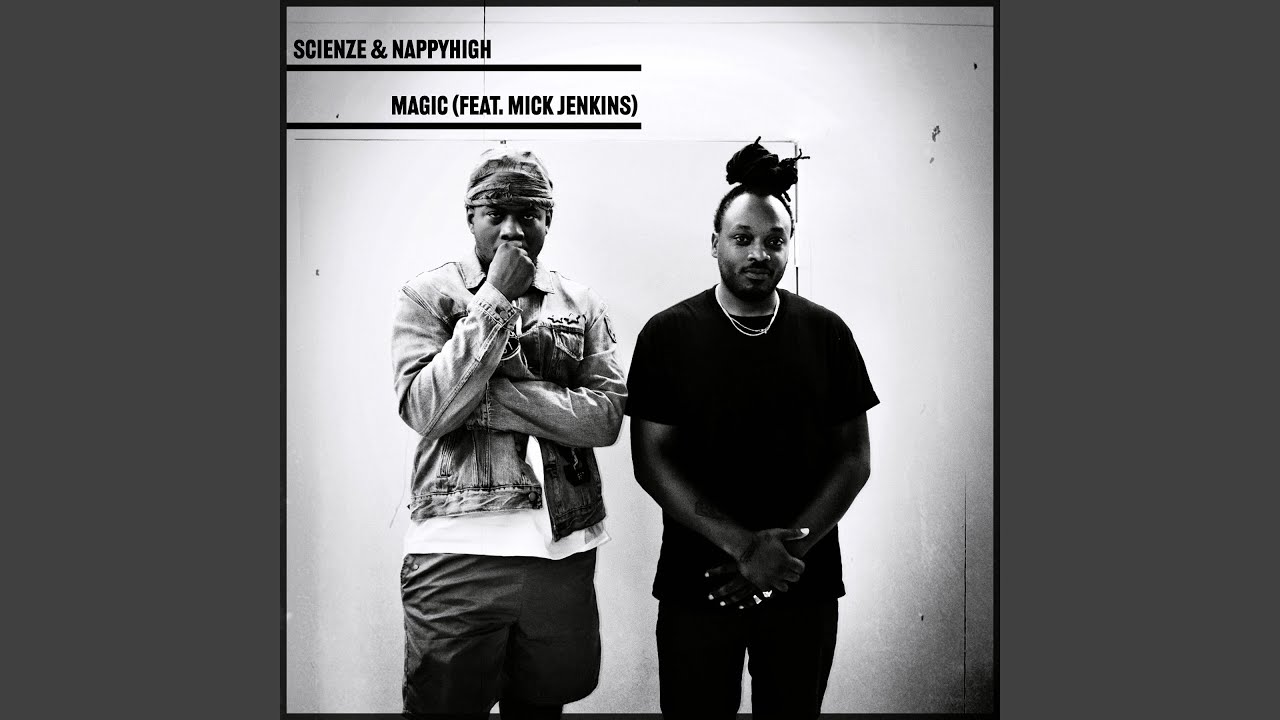 Scienze & NappyHIGH feat. Mick Jenkins – Magic