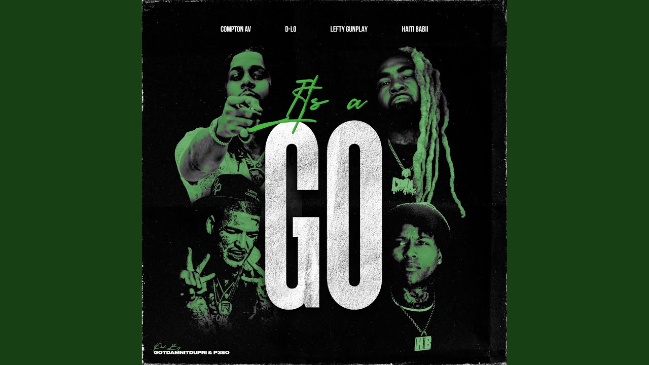 Compton Av & Lefty Gunplay & Haiti Babii & D-Lo – It’s A Go