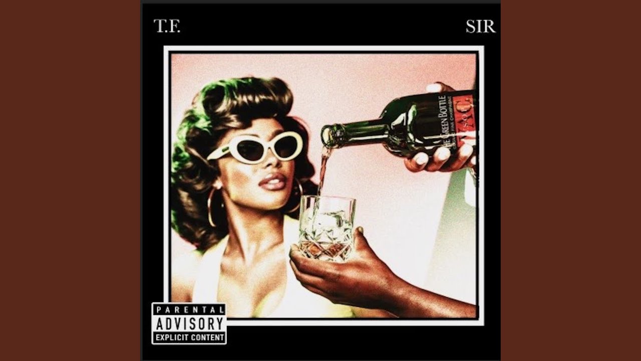 T.F feat. SiR – What It Is