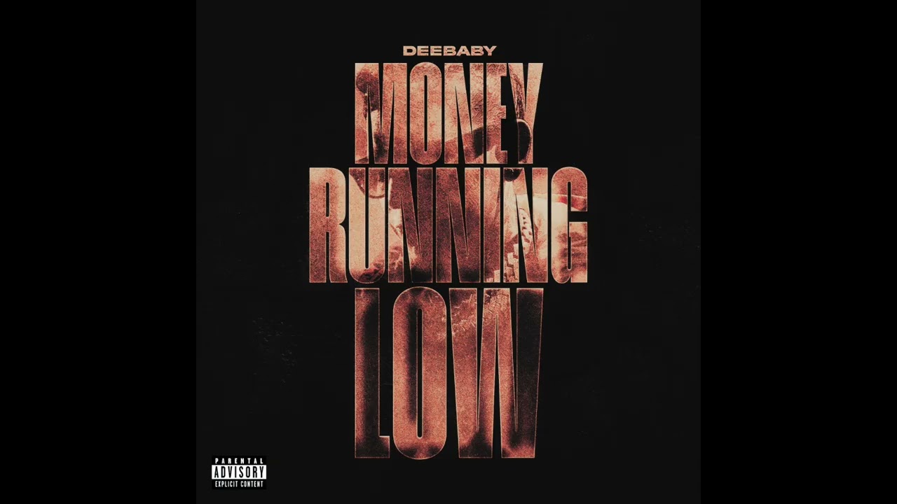 DeeBaby – Money Running Low