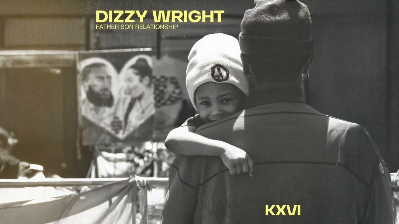 Dizzy Wright – Father Son Relationship