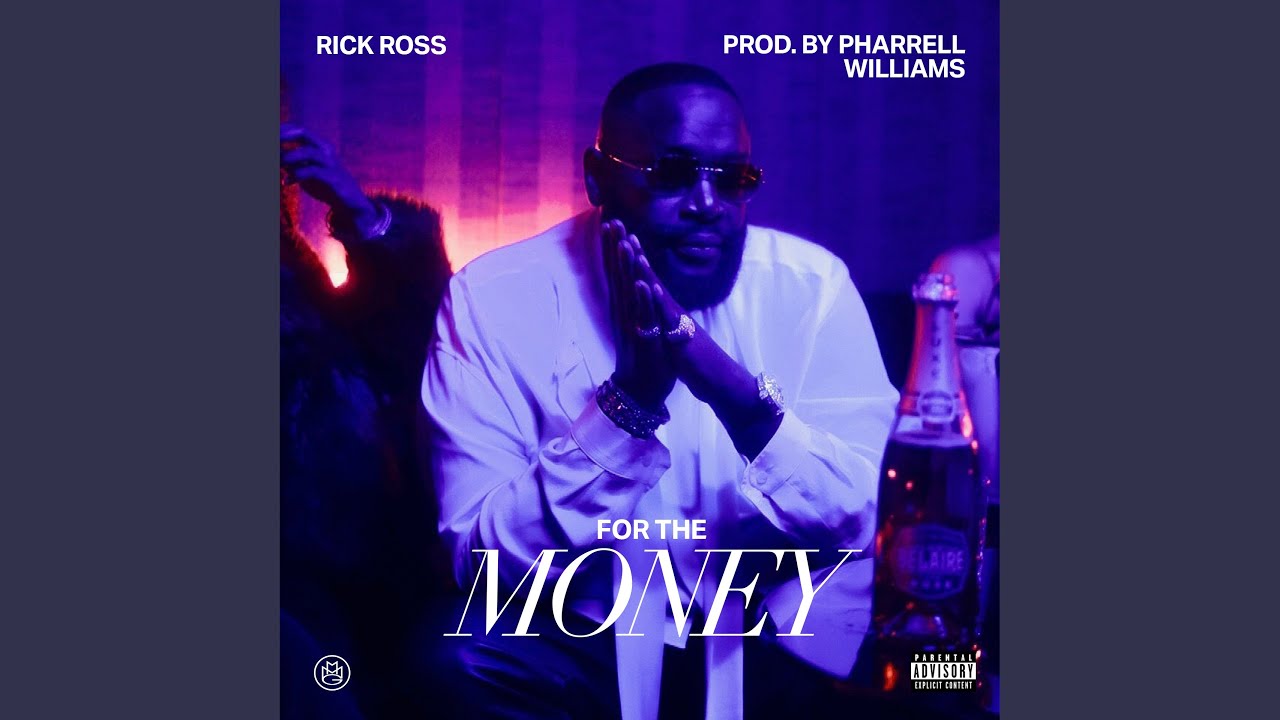 Rick Ross & Pharrell Williams - For The Money
