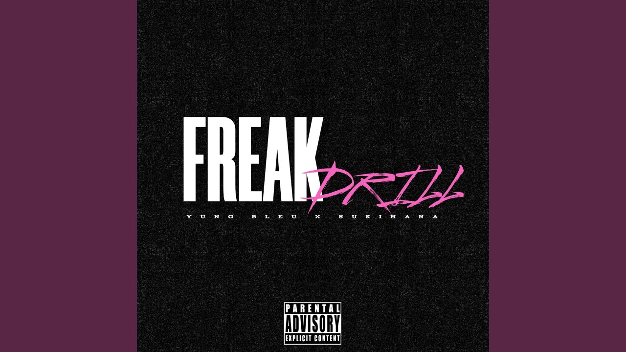 Yung Bleu & Sukihana – Freak Drill