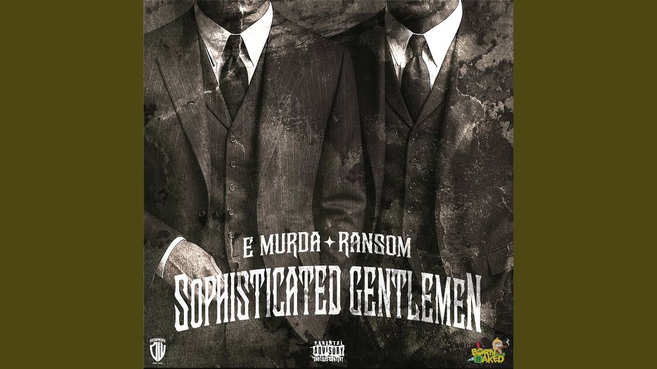 E Murda & Ransom – Sophisticated Gentlemen