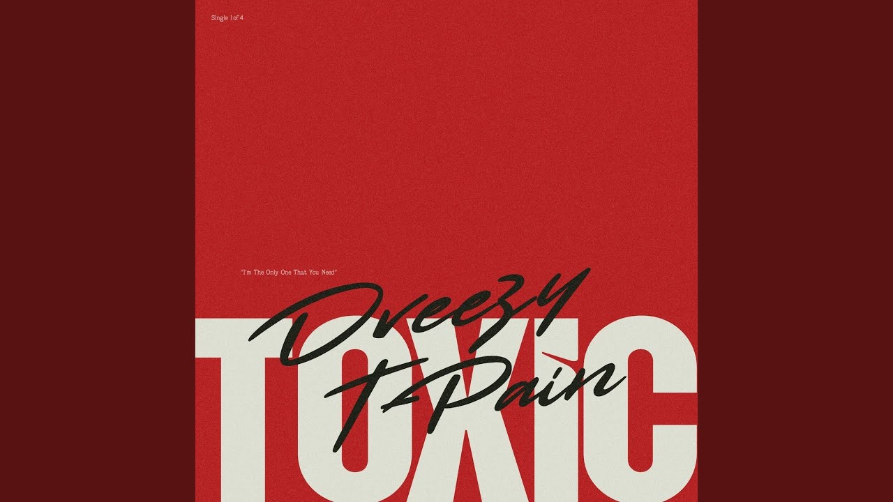 Dreezy & T-Pain - TOXIC