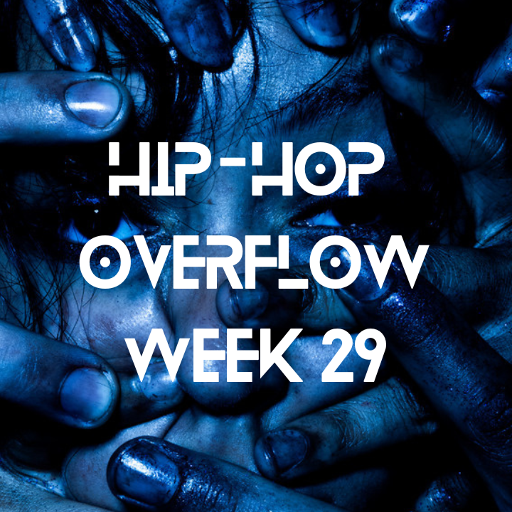 Hip-Hop Overflow - Week 29 (July 18 - July 24, 2025)