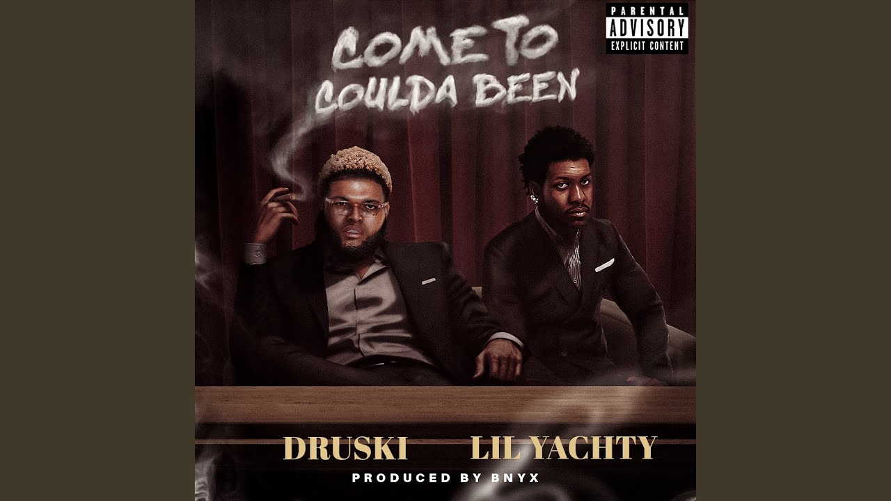 Druski & Lil Yachty & BNYX - Come to Coulda Been