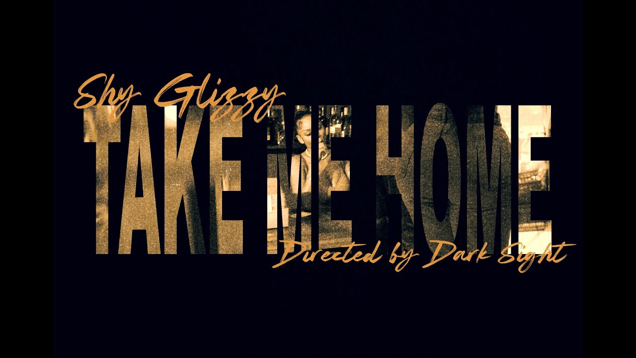 Shy Glizzy - Take Me Home