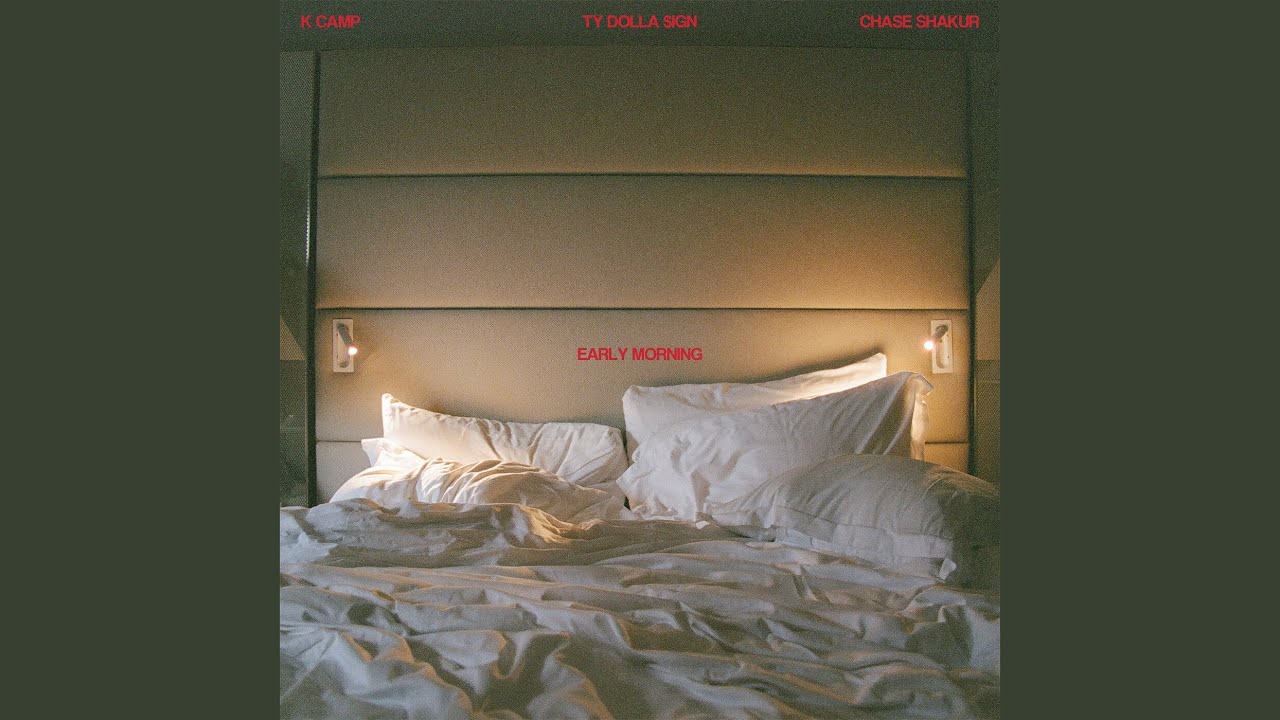 K CAMP & Chase Shakur & Ty Dolla $ign - Early Morning