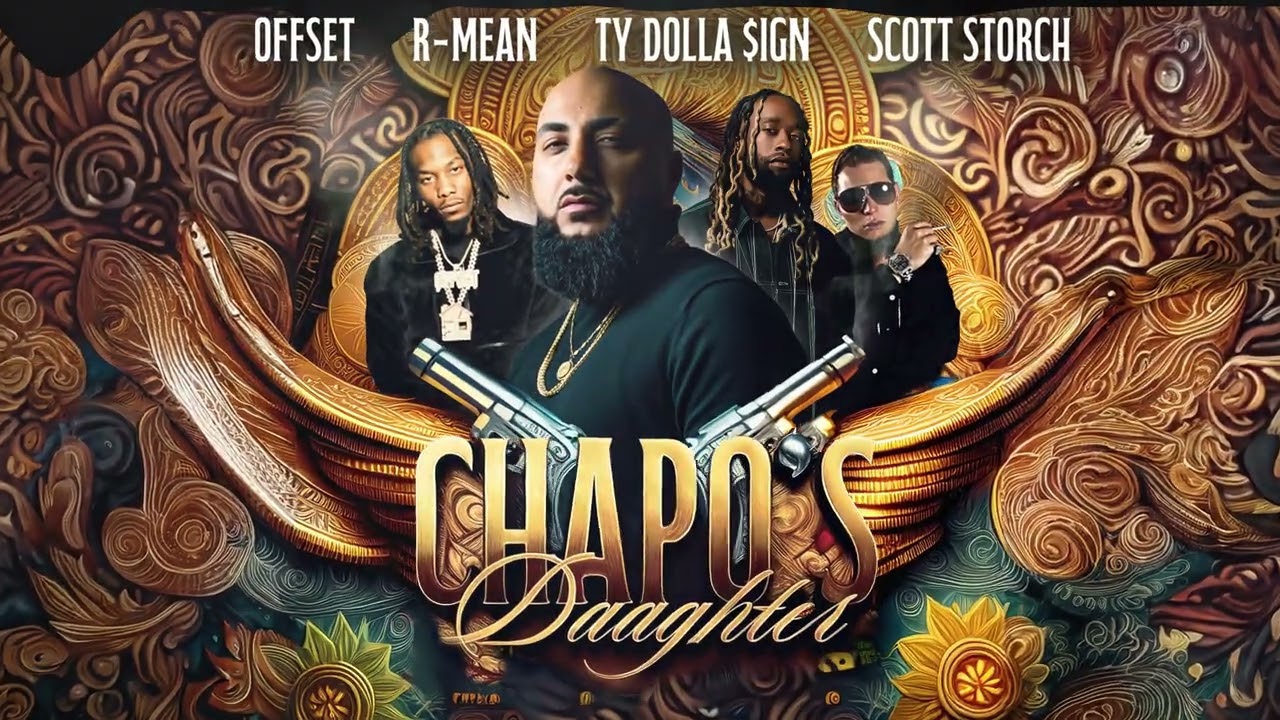 R-Mean & Offset & Ty Dolla $ign – Chapo’s Daughter