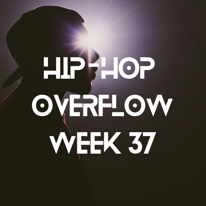 Hip-Hop Overflow - Week 37 (Sept 12 - Sept 18, 2025)