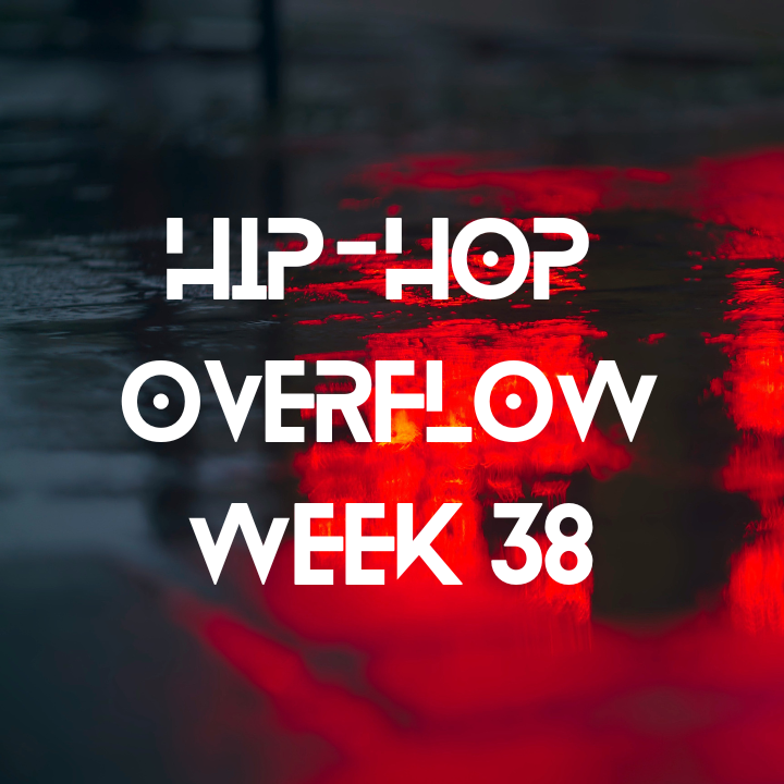 Hip-Hop Overflow - Week 38 (Sept 19 - Sept 25, 2025)