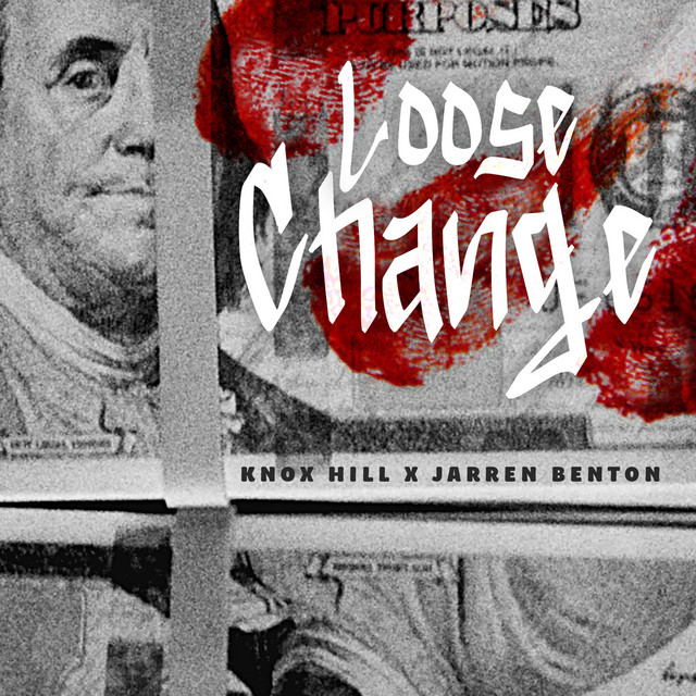 Knox Hill & Jarren Benton - Loose Change