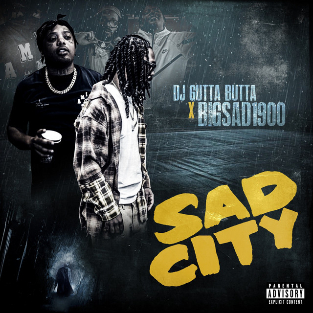 Big Sad 1900 & DJ Gutta Butta - SAD CITY (10 tracks)