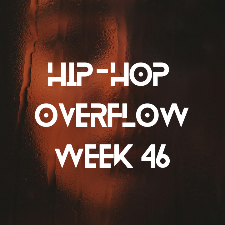 Hip-Hop Overflow - Week 46 (Nov 14 - Nov 20, 2025)