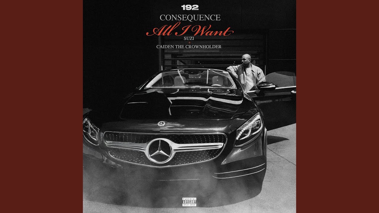 Consequence & Suzi & Caiden The Crownholder – All I Want
