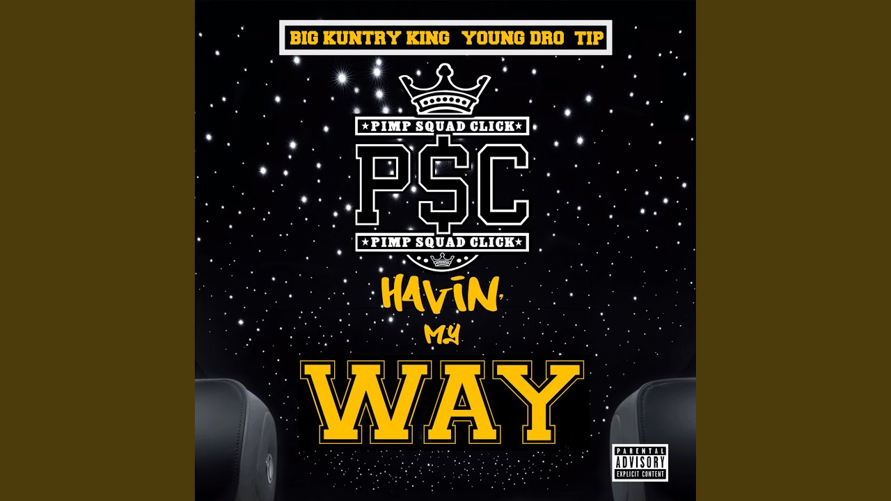 P$C & Big Kuntry King & Young Dro & T.I. - Havin' My Way