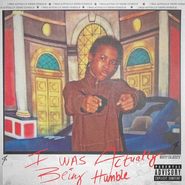 Shy Glizzy - I WAS ACTUALLY BEING HUMBLE (17 tracks)