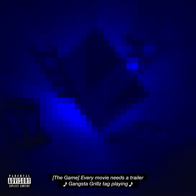 The Game & DJ Drama - Every Movie Needs a Trailer (18 tracks)