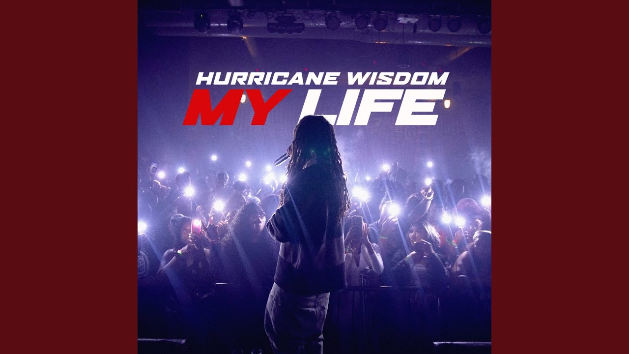 Hurricane Wisdom - My Life