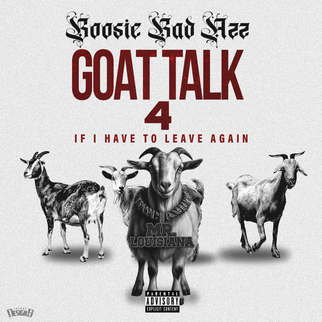 Boosie Badazz – Goat Talk 4: If I have To Leave Again (22 tracks)