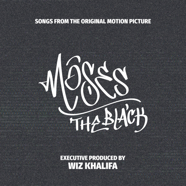 Wiz Khalifa – Moses the Black Soundtrack (9 tracks)