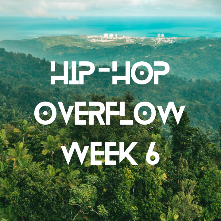 Hip-Hop Overflow - Week 6 (Feb 6 - Feb 12th, 2026)