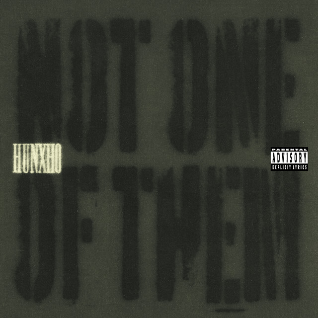 Hunxho – Not One Of Them (12 tracks)