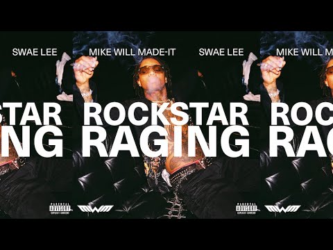 Mike WiLL Made-It & Swae Lee – ROCKSTAR RAGING