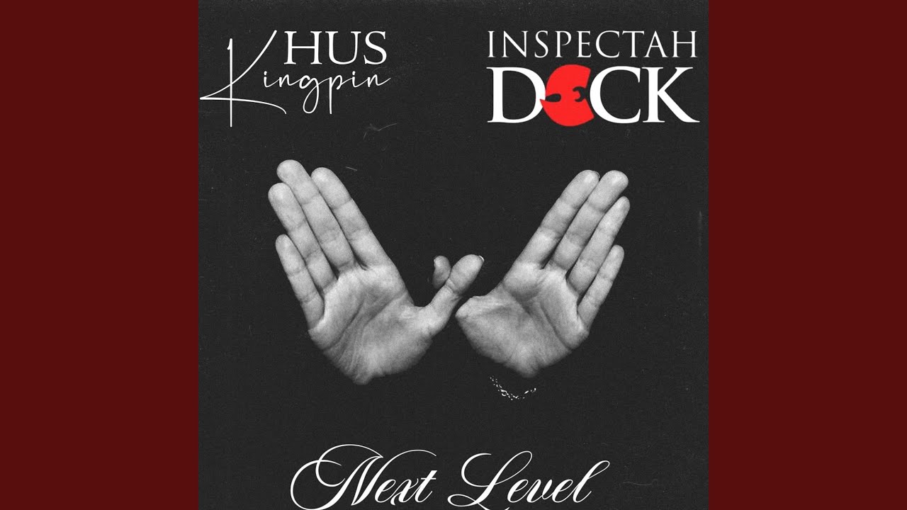 Hus KingPin & Inspectah Deck – Next Level