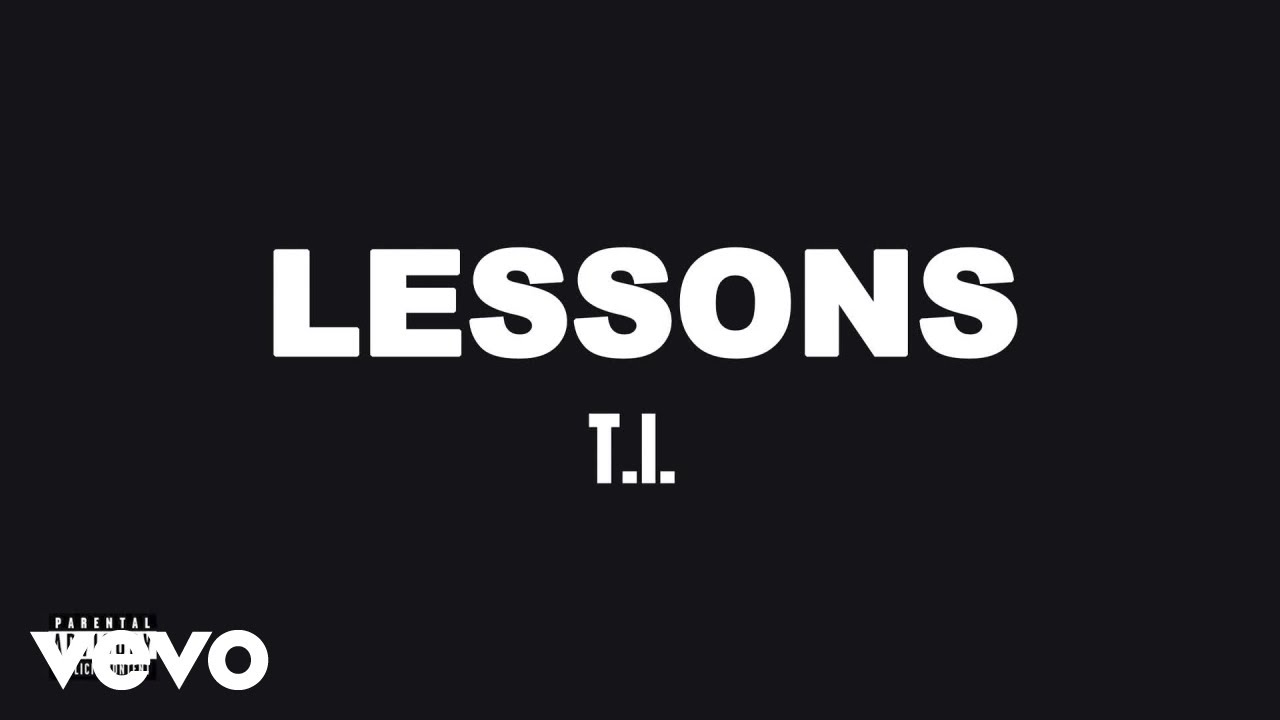 T.I. – Lessons