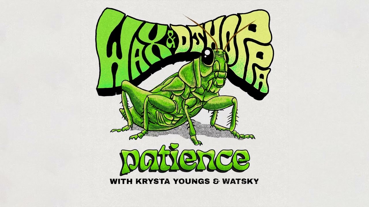 Wax & DJ Hoppa & Watsky & Krysta Youngs – Patience