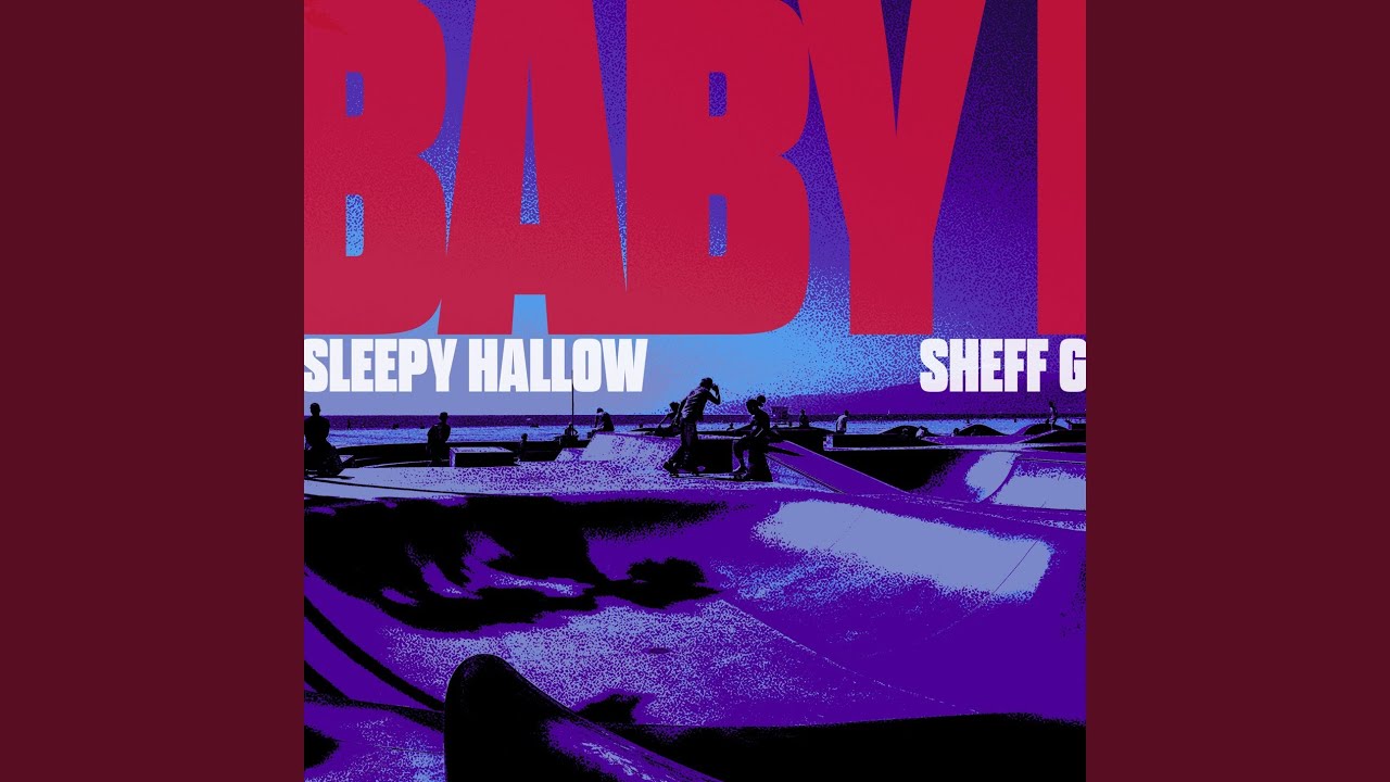 Sleepy Hallow & Sheff G – Baby I