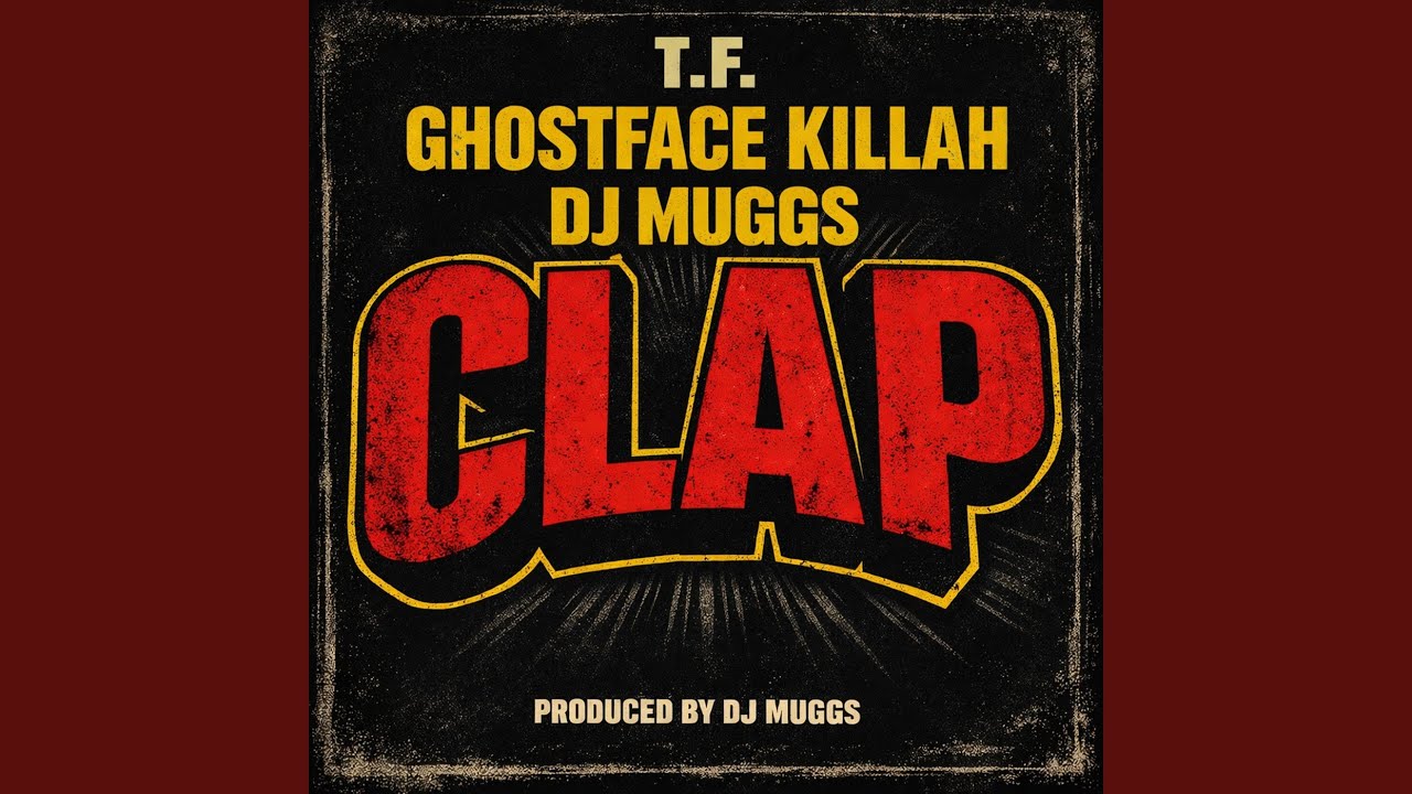 T.F & Ghostface Killah – CLAP
