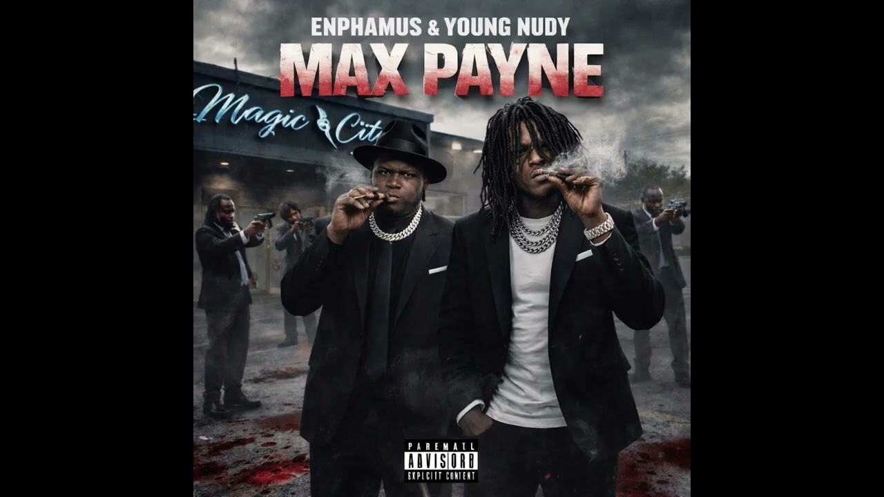 Enphamus & Young Nudy – Max Payne