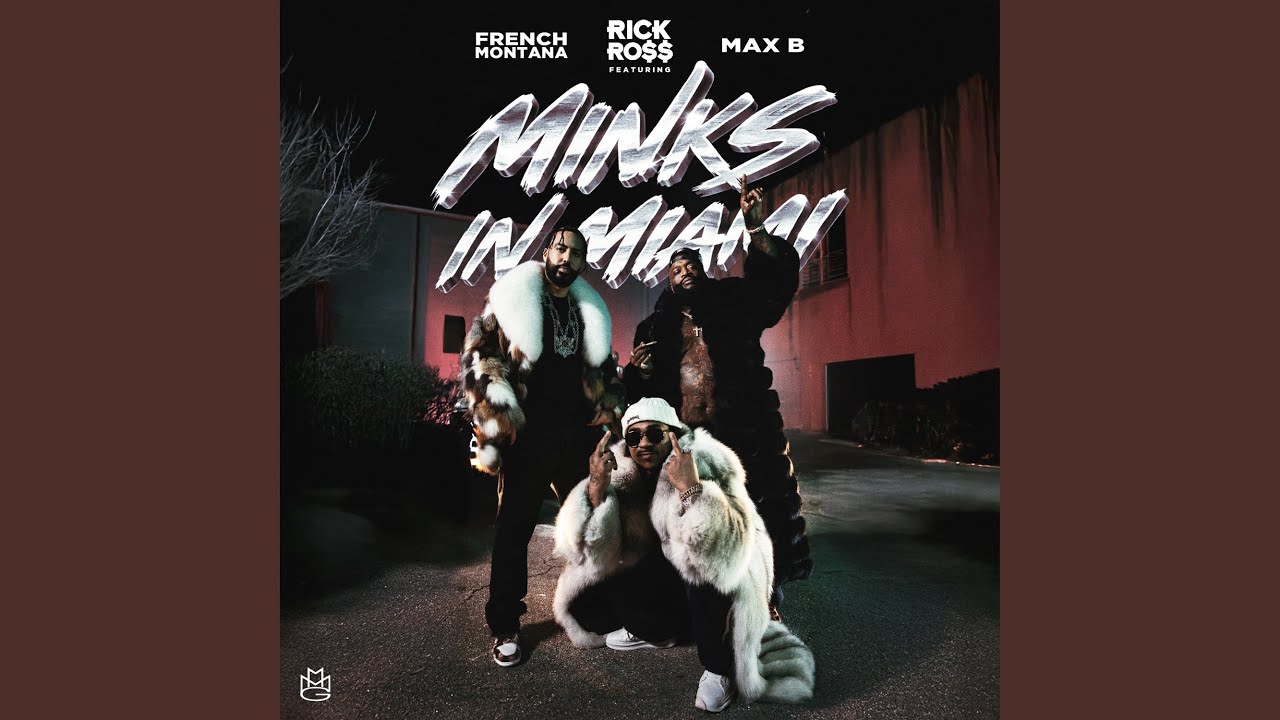 Rick Ross & French Montana & Max B – Minks In Miami