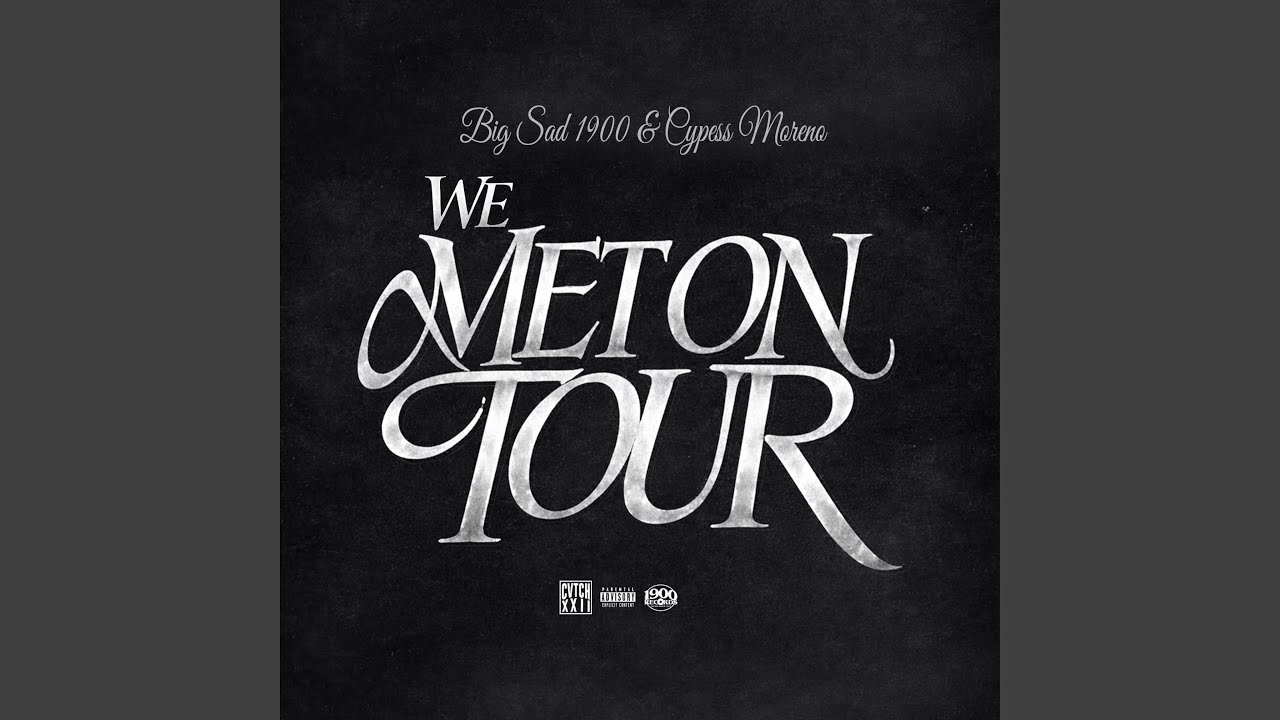 Cypress Moreno & Big Sad 1900 – We Met On Tour