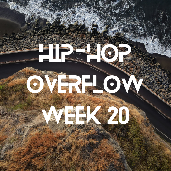 Hip-Hop Overflow - Week 20 (May 15 - May 21st, 2026)