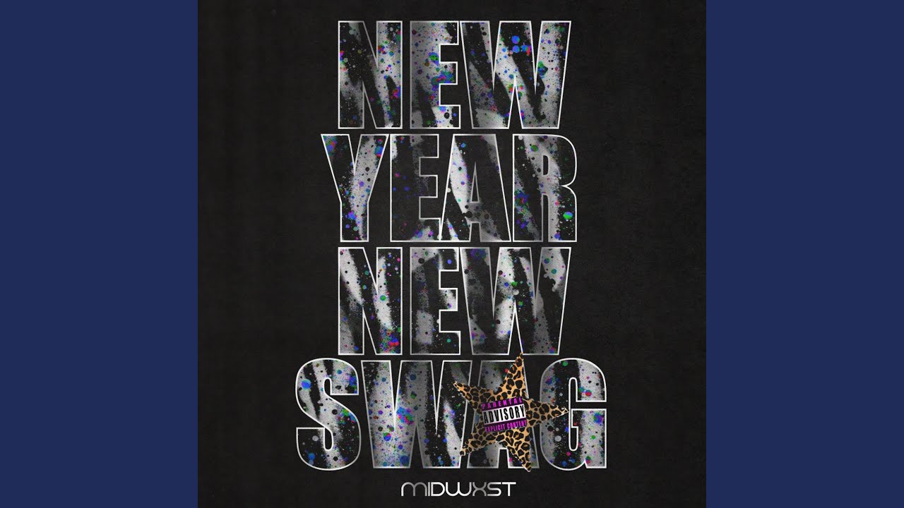 midwxst – NEW YEAR NEW SWAG